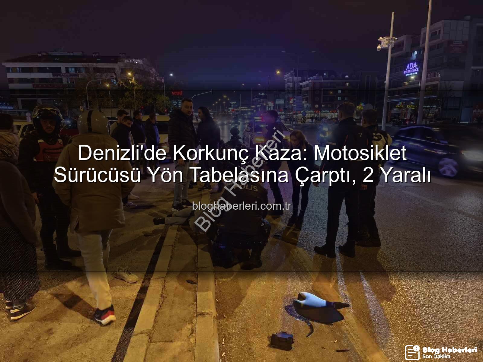 Denizli motosiklet kazası - Denizli'de Korkunç Kaza: Motosiklet Sürücüsü Yön Tabelasına Çarptı, 2 Yaralı