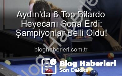 8 top bilardo - Aydın'da 8 Top Bilardo Heyecanı Sona Erdi: Şampiyonlar Belli Oldu!