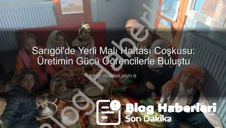 Sarıgöl’de Yerli Malı Haftası Coşkusu: Üretimin Gücü Öğrencilerle Buluştu