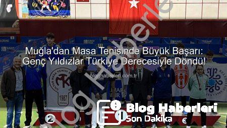 Muğla’dan Masa Tenisinde Büyük Başarı: Genç Yıldızlar Türkiye Derecesiyle Döndü!