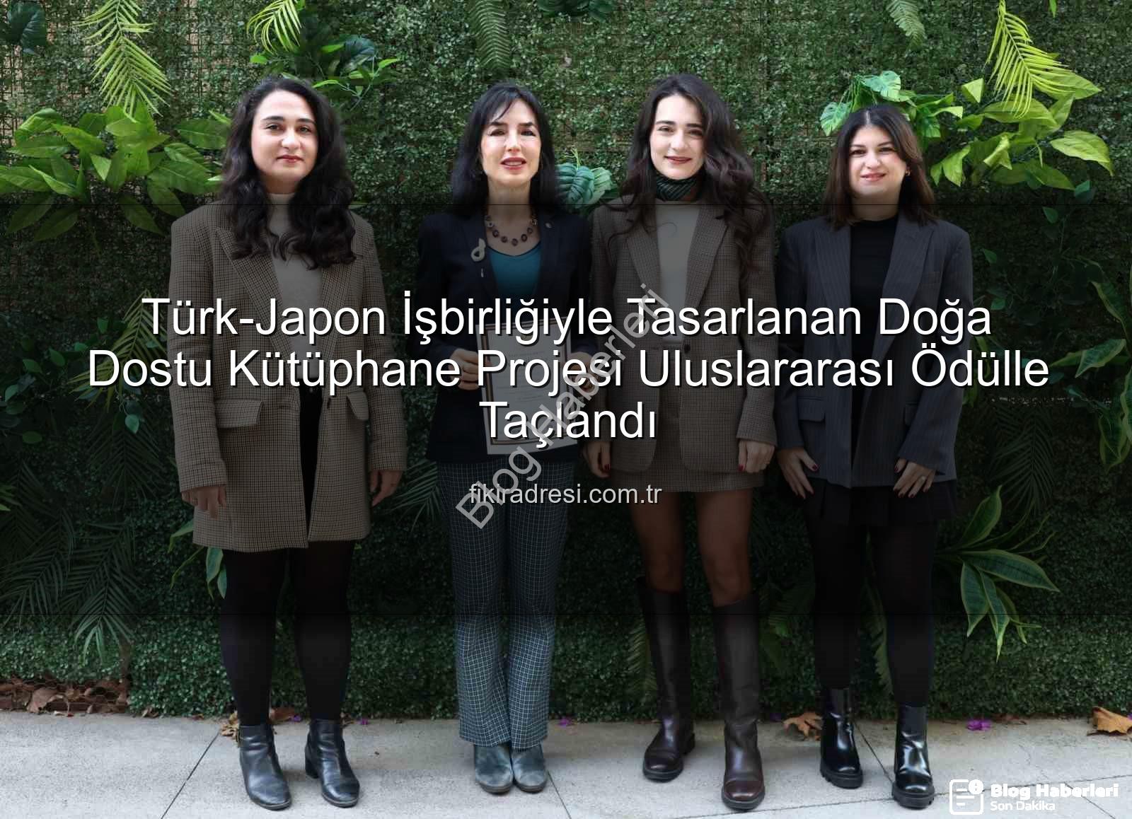 doğa dostu tasarım - Türk-Japon İşbirliğiyle Tasarlanan 'Doğa Dostu Kütüphane' Projesi Uluslararası Ödül Getirdi!