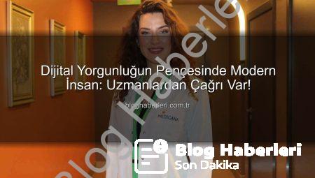 Dijital Yorgunluğun Pençesinde Modern İnsan: Uzmanlardan Çağrı Var!