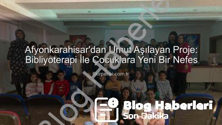 Afyonkarahisar’dan Umut Dolu Proje: Bibliyoterapi ile Çocuklara Işık Tutuyorlar