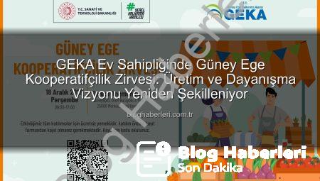 GEKA Ev Sahipliğinde Güney Ege Kooperatifçilik Zirvesi: Üretim ve Dayanışma Vizyonu Yeniden Şekilleniyor