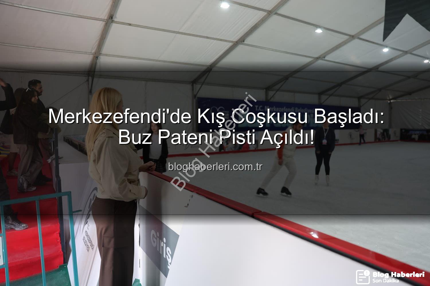 Merkezefendi buz pateni - Merkezefendi'de Kış Coşkusu Başladı: Buz Pateni Pisti Açıldı!