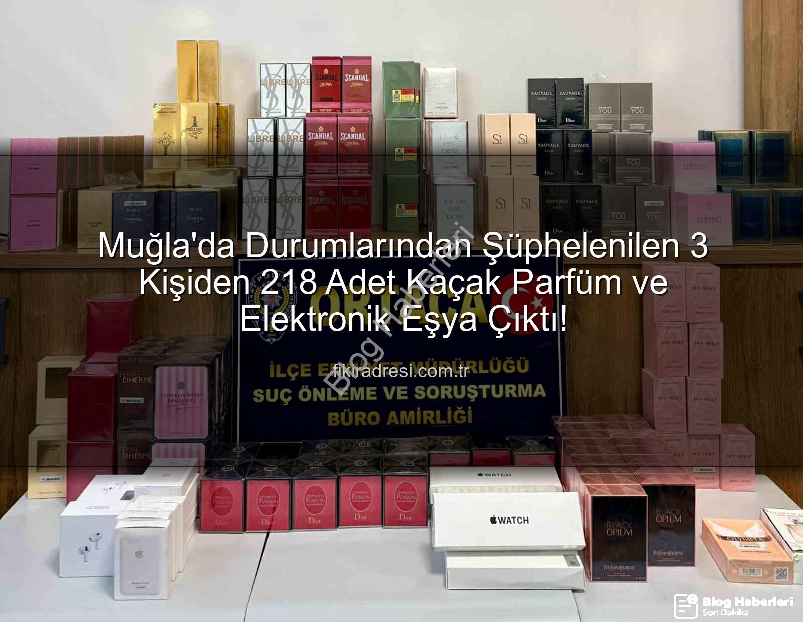 kaçak parfüm - Muğla'da Nefes Kesen Operasyon: Şüpheli Şahıslardan Yüzlerce Kaçak Parfüm ve Elektronik Eşya Çıktı!