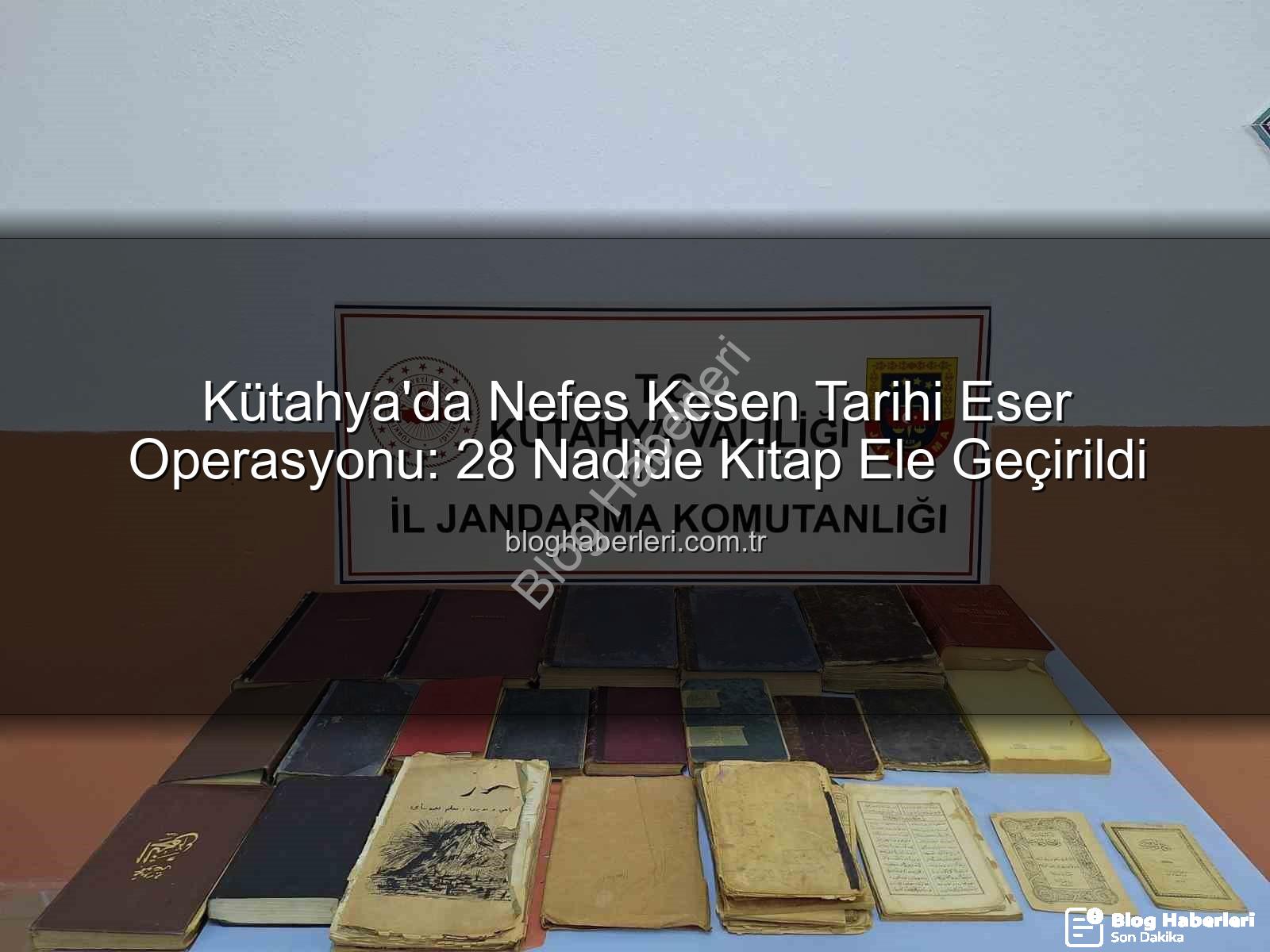 tarihi eser operasyonu - Kütahya'da Nefes Kesen Tarihi Eser Operasyonu: 28 Nadide Kitap Ele Geçirildi