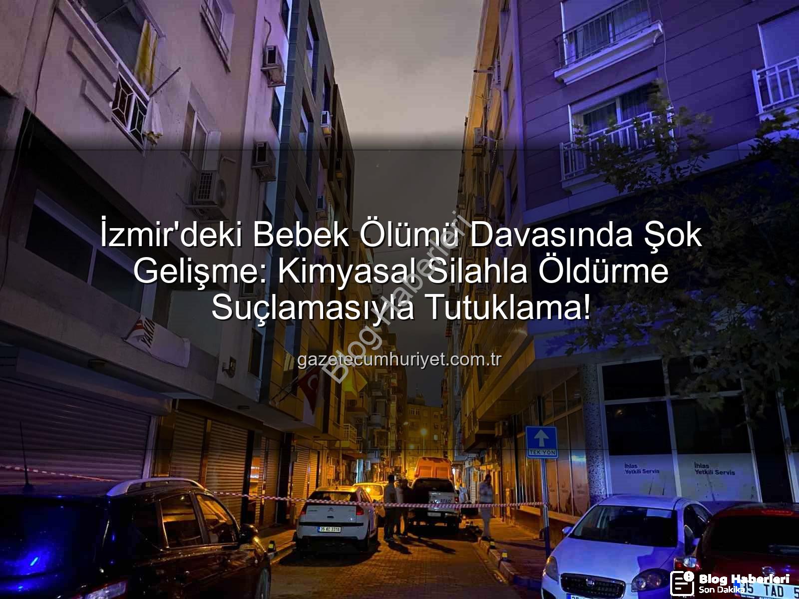 İzmir ilaçlama faciası - İzmir'deki Bebek Ölümü Davasında Şok Gelişme: Ziraat Mühendisi ve Yardımcısı Tutuklandı!