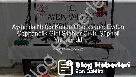 Aydın’da Nefes Kesen Operasyon: Evden Cephanelik Gibi Silahlar Çıktı, Şüpheli Yakalandı!