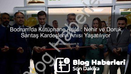 Bodrum’da Kütüphane Açıldı: Nehir ve Doruk Sarıtaş Kardeşlerin Anısı Yaşatılıyor