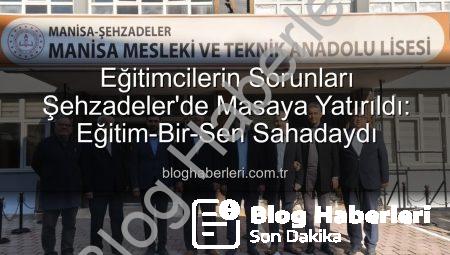 Eğitimcilerin Sorunları Şehzadeler’de Masaya Yatırıldı: Eğitim-Bir-Sen Sahadaydı