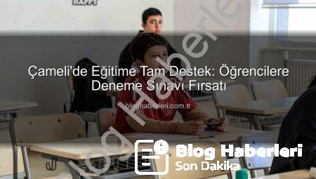 Çameli’de Eğitime Tam Destek: Öğrencilere Deneme Sınavı Fırsatı