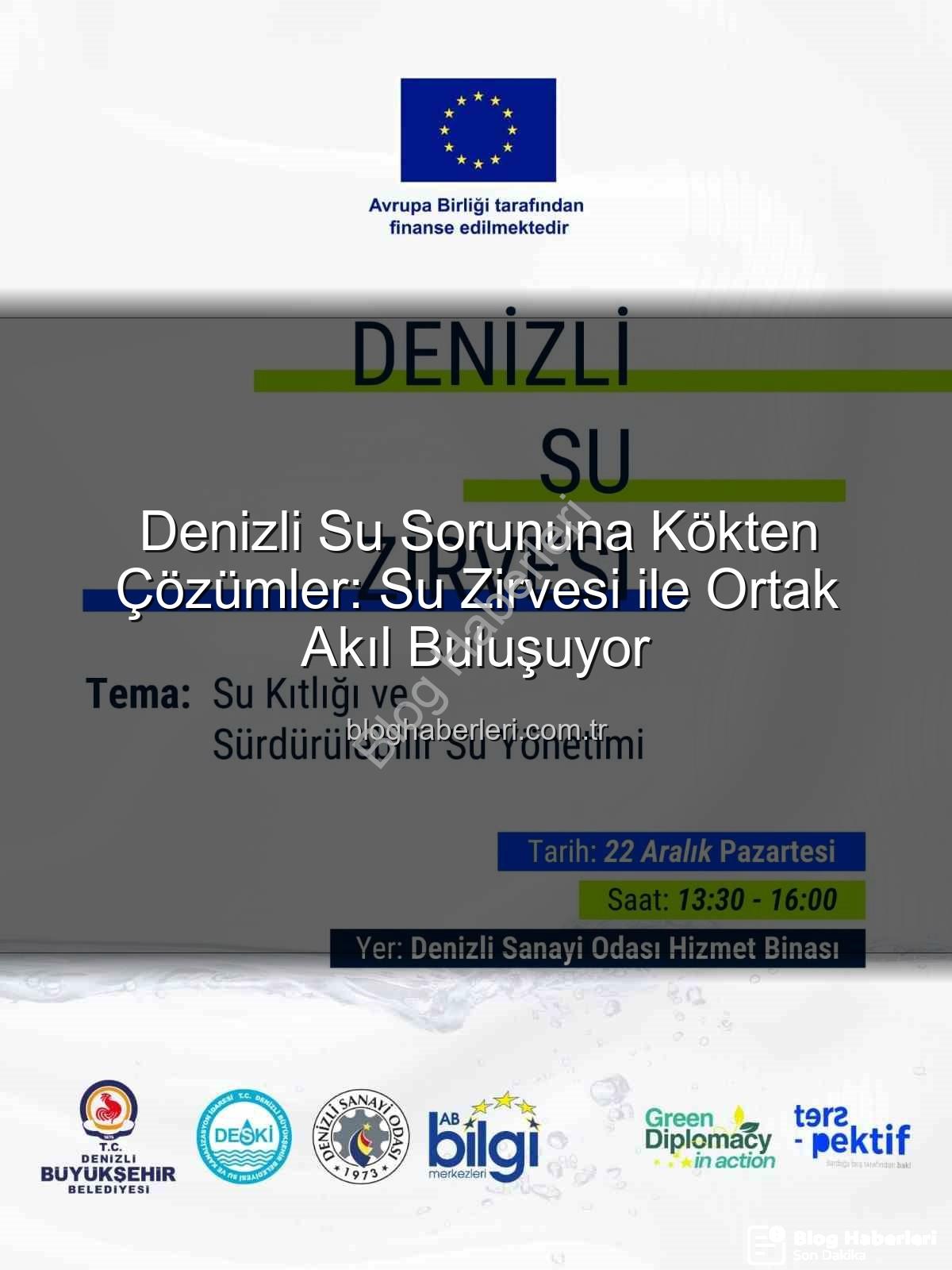 Denizli su sorunu - Denizli Su Sorununa Kökten Çözümler: Su Zirvesi ile Ortak Akıl Buluşuyor