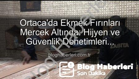 Ortaca’da Ekmek Fırınları Mercek Altında: Hijyen ve Güvenlik Denetimleri Yoğunlaştı
