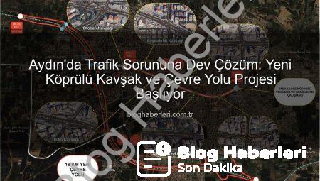 Aydın’da Trafik Sorununa Dev Çözüm: Yeni Köprülü Kavşak ve Çevre Yolu Projesi Başlıyor
